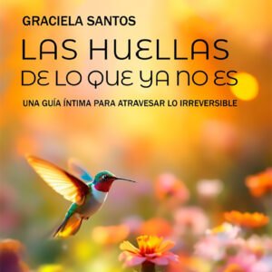 grace-santos-las-huellas-de-lo-que-ya-no-es-libro-2 Transitar el duelo